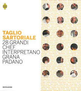 Taglio sartoriale, 28 grandi chef interpretano Grana Padano