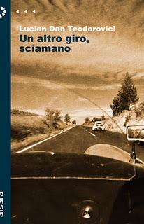 Un altro giro, sciamano, di Lucian Dan Teodorovici (aìsara)