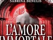 ESCE OGGI: "L'AMORE IMMORTALE" SABRINA BENULIS