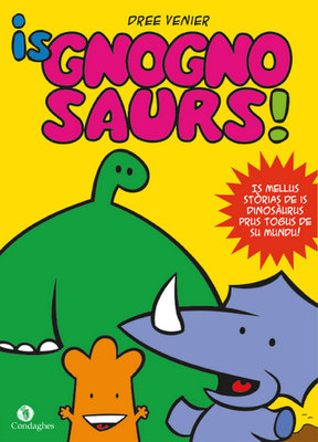 I Gnognosaurs: dal friulano al sardo