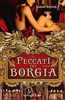 I peccati dei Borgia - Sarah Bower