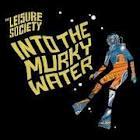 Into The Murky Water / Leisure Society