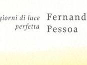 giorni luce perfetta Fernando Pessoa