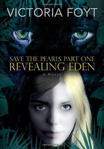 Revealing Eden (Save The Pearls Part One) by Victoria Foyt