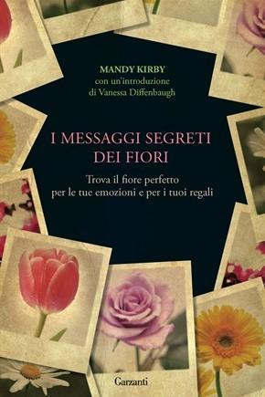 I MESSAGGI SEGRETI DEI FIORI - di Mandy Kirby