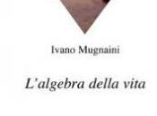 L’algebra della vita Ivano Mugnaini