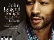 Ecco nuovo singolo John Legend “Tonight (Best Ever Had”