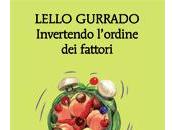 “Invertendo l’ordine fattori” Lello Gurrado