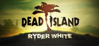 Dead Island : video di presentazione del DLC Ryder White