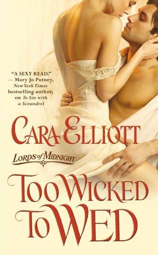 Too Wicked to Wed (Lords of Midnight #1) by Cara Elliott