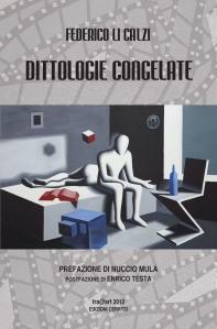 Finalmente in libreria “Dittologie Congelate”, nuova raccolta poetica di Federico Li Calzi