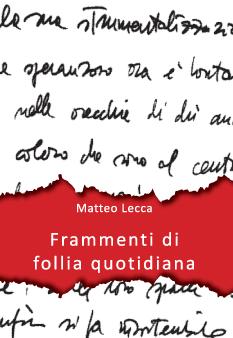 [Recensione]  Frammenti di follia quotidiana di Matteo Lecca