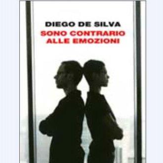 Sono contrario alle emozioni (Diego De Silva)