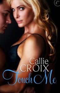 Touch me by Callie Croix