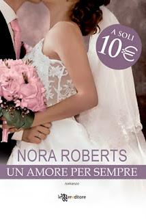 L'Ultimo Capitolo di Il Quartetto dell Sposa in Libreria dal 16 Febbraio: UN AMORE PER SEMPRE di Nora Roberts