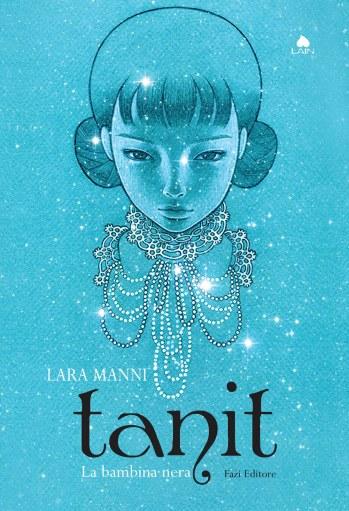 Prossimamente: “Tanit. La bambina nera” di Lara Manni