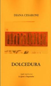 Intervista di Alessia Mocci a Diana Cesaroni ed al suo Dolcedura, Rupe Mutevole Edizioni