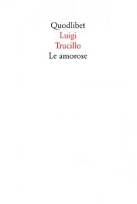 Libri di poesia: Le amorose, Luigi Trucillo