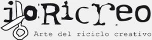 IoRicreo: L’ARTE DEL RICICLO