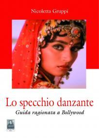 Bollywood, ma non solo: buoni libri e buone notizie per chi ama l’India