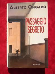 ELOGIO DELLA LENTEZZA - Passaggio segreto di Alberto Ongaro