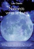 Nuotando verso la luna - Luisa Colombo