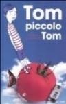 L’eco dei lettori. Tom piccolo Tom