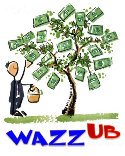 WAZZUB: FACCIAMO UN SACCO DI SOLDI... ISCRIVETEVI