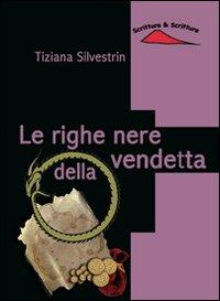 Le righe nere della vendetta, di Tiziana Silvestrin - segnalazione