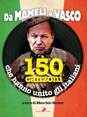 Chi va con lo Zoppo... legge 'Da Mameli a Vasco' di Maurizio Becker