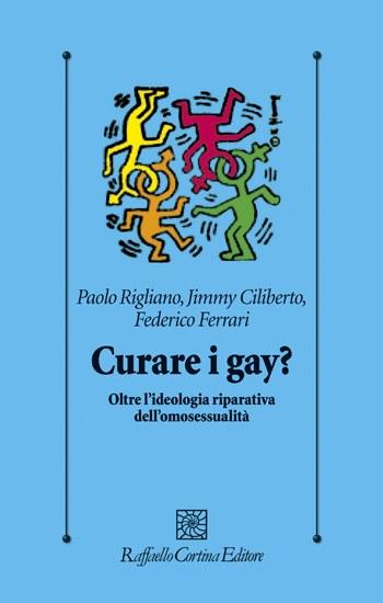 Curare i gay? Oltre l'ideologia riparativa dell'omosessualità