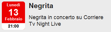 I NEGRITA stasera in concerto su Corriere Tv Night Live!