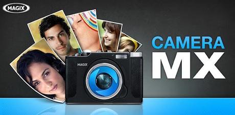  MAGIX Camera MX per Android: la prima applicazione per lelaborazione foto con effetti in tempo reale prima dello scatto