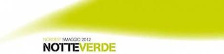 La NOTTE VERDE, 5 maggio 2012, anche a Padova, Camposampierese e Riviera del Brenta