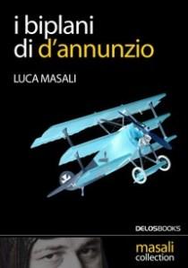 I biplani di D’Annunzio (di Luca Masali)