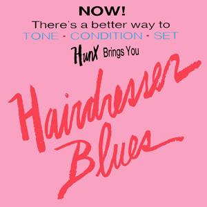 Hunx-Hairdresser Blues