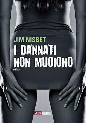 Dal 23 Febbraio in Libreria per Time Crime: I DANNATI NON MUOIONO di Jim Nisbet, OGNI GOCCIA DI SANGUE di Michael Robotham e OMICIDIO ALLO SPECCHIO di Ryan David Jahn