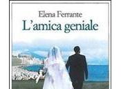 L'AMICA GENIALE Elena Ferrante