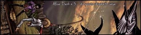 Alice Dark n°3 – Un posto chiamato casa