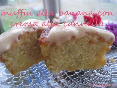 Muffin alla banana con crema alla cannella e Nuova casina