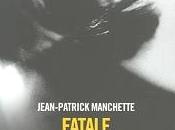 Fatale jean-patrick manchette