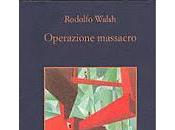 Recensione OPERAZIONE MASSACRO Rodolfo Walsh