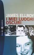 I MIEI LUOGHI OSCURI di James Ellroy