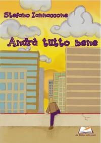 Recensione, Andrà Tutto Bene di Stefano Iannaccone