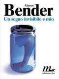 UN SEGNO INVISIBILE E MIO di A. Bender