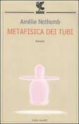 METAFISICA DEI TUBI di A. Nothomb