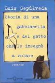 STORIA DELLA GABBIANELLA E DEL GATTO CHE LE INSEGNO' A VOLARE di L. Sepùlveda