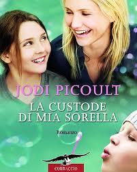 LA CUSTODE DI MIA SORELLA di J. Picoult