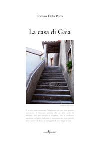 Al Libro! Al Libro! (Segnalazioni Libresche): LA CASA DI GAIA di Fortuna della Porta