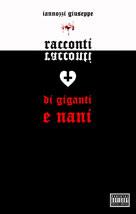 Racconti di giganti e nani - di Iannozzi Giuseppe